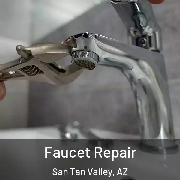  Faucet Repair San Tan Valley, AZ