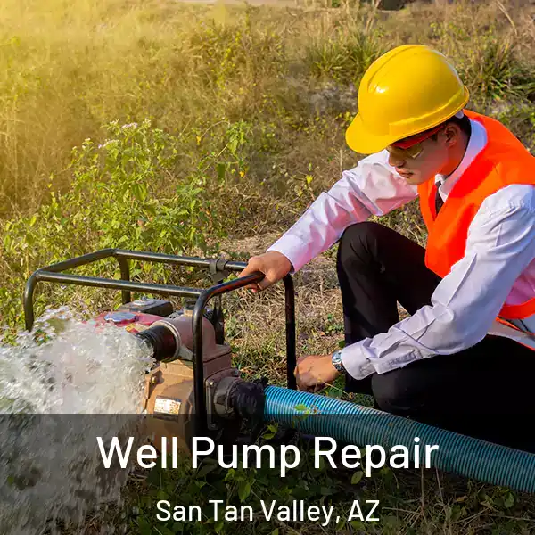  Well Pump Repair San Tan Valley, AZ